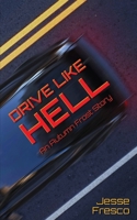 Drive Like Hell An Autumn Frost Story B0H135LDFC Book Cover