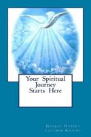 Your Spiritual Journey Starts Here 1530867258 Book Cover