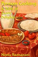 Persian Cooking: A Table of Exotic Delights 0936347775 Book Cover