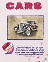 The Coloring Book Cars for Teen. Extra Large 150+ Pages. More Than 70 Cars: Ferrari, Mazda, Ford, Range Rover, Jeep, Alfa Romeo and Others. Extra Extra Large Coloring Books Cars for Boys 1713287196 Book Cover