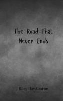 The Road That Never Ends 3690808391 Book Cover