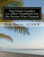 Top Notch Couples: An Affair Workbook For the Person Who Cheated: Jumpstart Your Healing 1540544729 Book Cover