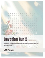 Devotion Fun 5: Devotional Fun: Filled with Puzzles, and so much more to keep you Spiritually Focus B0BTRRBS3Z Book Cover