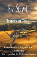 Terrors of Time, Volume III: The Legend of the Extinction Stones 1907407871 Book Cover