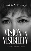 Vision in Visibility: The Silent Generation Speaks B0GZ664LTP Book Cover