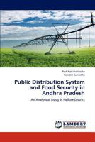 Public Distribution System and Food Security in Andhra Pradesh: An Analytical Study in Nellore District 3659279390 Book Cover