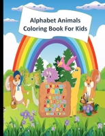 Alphabet Animals Coloring Book for kids: a to Z Alphabet Coloring pages With Animals B0BW2QM8FH Book Cover