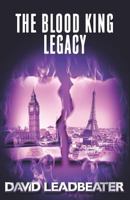 The Blood King Legacy (Matt Drake) 1728899257 Book Cover
