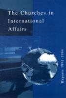 The Churches in International Affairs: Reports 1991-1994 2825413569 Book Cover