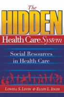 The Hidden Health Care System 0975501836 Book Cover