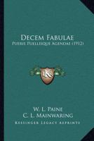 Decem Fabulae: Pueris Puellisque Agendae (1912) 1164056956 Book Cover