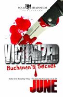 Victimized - Buchanan's Secret 1477594728 Book Cover