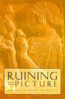Ruining the Picture 0810150875 Book Cover