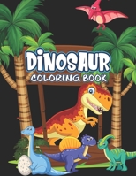 Dinosaur Coloring Book: Great Gift For Kids Boys & Girls 1675492689 Book Cover