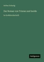 Der Roman von Tristan und Isolde: in Großdruckschrift 3368472224 Book Cover