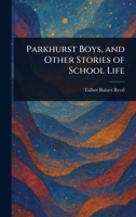 Parkhurst Boys: And Other Stories of School Life 1517414768 Book Cover