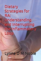 Dietary Strategies for RA: Understanding and Interrupting the Inflammatory Loop B0GMK2PWPJ Book Cover