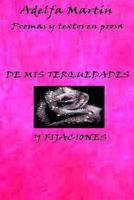 De mis terquedades y fijaciones: 1491271922 Book Cover