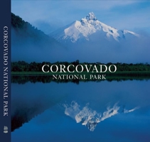 Parque Nacional Corcovado: Chile's Wilderness Jewel 0984693211 Book Cover