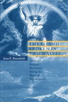 The Island Broken in Two Halves: Land and Renewal Movements Among the Maori of New Zealand (Hermeneutics, Studies in the History of Religions) 0271026669 Book Cover