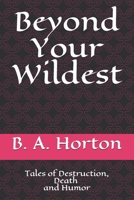 Beyond Your Wildest 1512360171 Book Cover