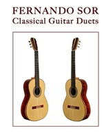 Fernando Sor: Classical Guitar Duets 1546328807 Book Cover