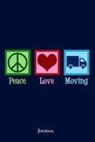 Peace Love Moving Journal: Cute Movers Company Notebook 1697411134 Book Cover