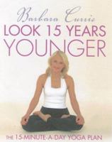 Look 15 Years Younger: The 15 Minute a Day Yoga Plan 0760781265 Book Cover