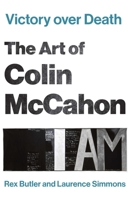 Victory over Death: The Art of Colin McCahon 1922464759 Book Cover