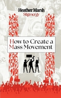 Stigmergy: How to Create a Mass Movement (Resistance) 1989783376 Book Cover