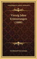 Vierzig Jahre Erinnerungen (1888) 1165165139 Book Cover