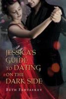 Jessica's Guide to Dating on the Dark Side 0547259409 Book Cover