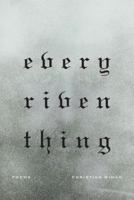 Every Riven Thing: Poems 0374533067 Book Cover