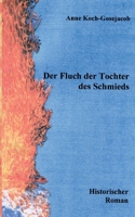 Der Fluch der Tochter des Schmieds: Historischer Roman (German Edition) 3819293302 Book Cover