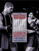 The One-Two Punch Boxing Workout : 12 Weeks to Knock-Out Fitness 0809293234 Book Cover
