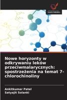 Nowe horyzonty w odkrywaniu leków przeciwmalarycznych: spostrzezenia na temat 7-chlorochinoliny (Polish Edition) 6209459781 Book Cover