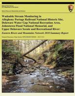 Wadeable Stream Monitoring in Allegheny Portage Railroad National Historic Site, Delaware Water Gap National Recreation Area, Johnstown Flood National Memorial, and Upper Delaware Scenic and Recreatio 1492166758 Book Cover