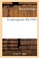 Le Gros Garçon 232958072X Book Cover