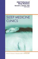 Adult Behavioral Sleep Medicine, An Issue of Sleep Medicine Clinics (Volume 4-4) 1437712746 Book Cover