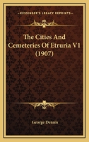 The Cities And Cemeteries Of Etruria V1 0548770085 Book Cover