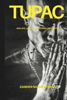 TUPAC: His Life, Legacy & Solving his Death B0DR15XGQM Book Cover