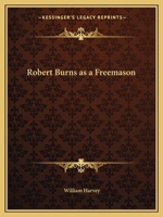 Robert Burns as a Freemason 1162603801 Book Cover