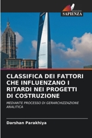 Classifica Dei Fattori Che Influenzano I Ritardi Nei Progetti Di Costruzione (Italian Edition) 6202419237 Book Cover