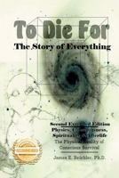 To Die For: The Story of Everything 1963718739 Book Cover