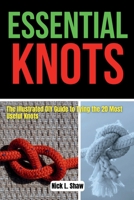 Essential Knots: The Illustrated DIY Guide to Tying the 20 Most Useful Knots B0CKRM191N Book Cover