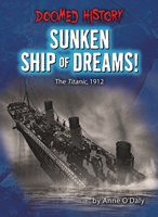 Sunken Ship of Dreams!: The Titanic, 1912 B09TSK9MSL Book Cover