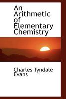 An Arithmetic of Elementary Chemistry 0526212128 Book Cover