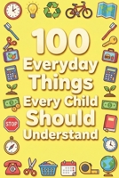 100 Everyday Things Every Child Should Understand B0GWRGQ88N Book Cover