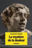 Le Mystere de La Douleur 1539537781 Book Cover