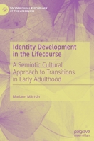 Identity Development in the Lifecourse: A Semiotic Cultural Approach to Transitions in Early Adulthood 3030277550 Book Cover